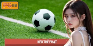 Kèo Thẻ Phạt - Hòa Mình Vào Từng Diễn Biến Nảy Lửa