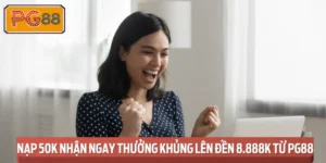Khuyến Mãi Đăng Ký Cho Tài Khoản PG88 Mới - Nhận Thưởng Ngay